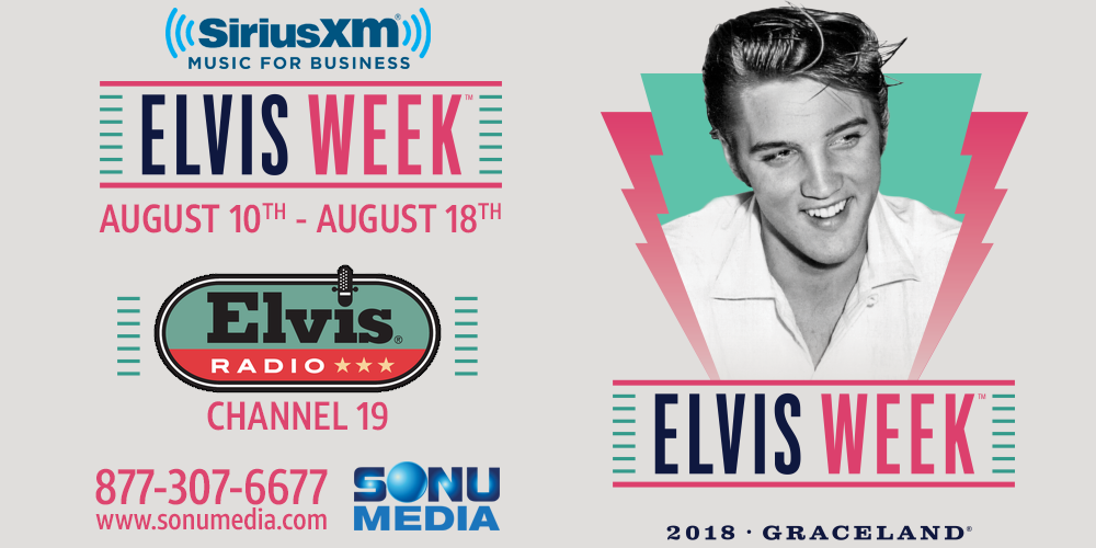 Elvis-Week-2018-SiriusXM-The-Elvis-Channel SiriusXM-Music-for-Business-Elvis-Week-2018-The-Elvis-Channel
